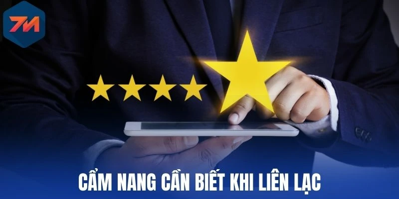 Liên Hệ 7M - Đa Dạng Kênh Kết Nối, Hỗ Trợ Tận Tâm 24/24 3 Cẩm nang cần biết khi liên lạc