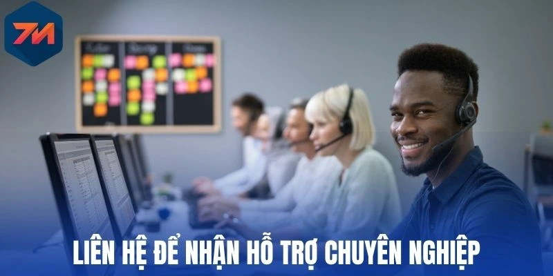 Liên Hệ 7M - Đa Dạng Kênh Kết Nối, Hỗ Trợ Tận Tâm 24/24 1 Liên hệ để nhận hỗ trợ chuyên nghiệp
