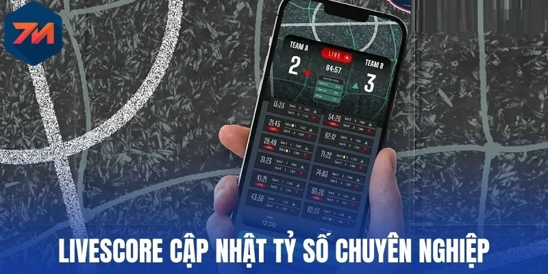 Livescore cập nhật tỷ số chuyên nghiệp