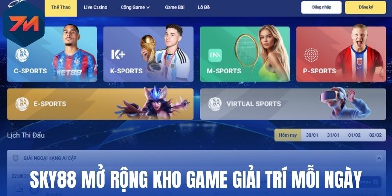 Sky88 - Cá Cược Bóng Đá Với Hệ Thống Kèo Chuẩn, Thưởng Cao 1 Sky88 mở rộng kho game giải trí mỗi ngày