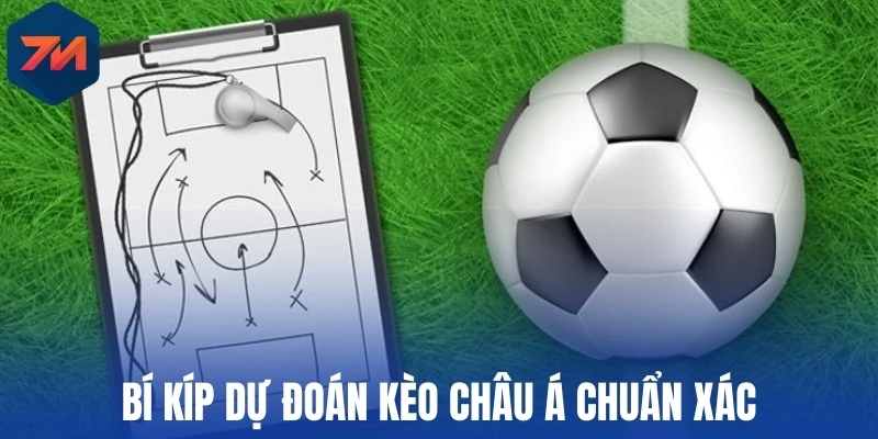 Kèo Châu Á - Giải Mã Cách Đọc Tỷ Lệ Chấp Và Mẹo Dự Đoán 3 Bí kíp dự đoán kèo châu Á chuẩn xác