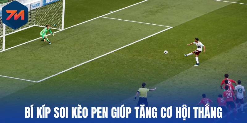 Bí kíp soi kèo Pen giúp tăng cơ hội thắng