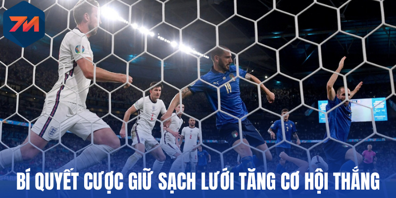 Bí quyết đặt cược giữ sạch lưới tăng cơ hội thắng