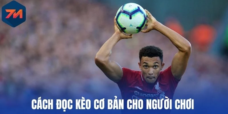 Kèo Ném Biên - Chốt Kèo Bóng Đỉnh Cao Với Mẹo Từ Chuyên Gia 2 Cách đọc kèo cơ bản cho người chơi