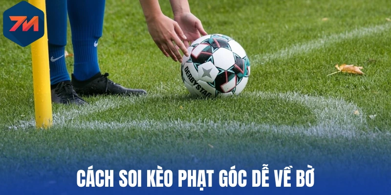 Cách soi kèo phạt góc dễ về bờ