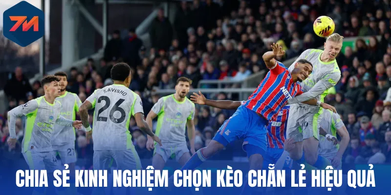 Kèo Chẵn Lẻ - Cách Chơi Và Kinh Nghiệm Chọn Cửa Sáng 3 Chia sẻ kinh nghiệm chọn kèo chẵn lẻ hiệu quả