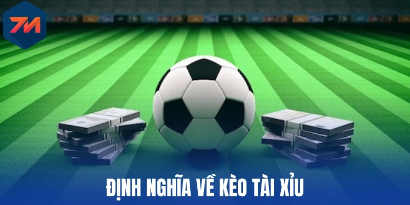 Định nghĩa về kèo tài xỉu