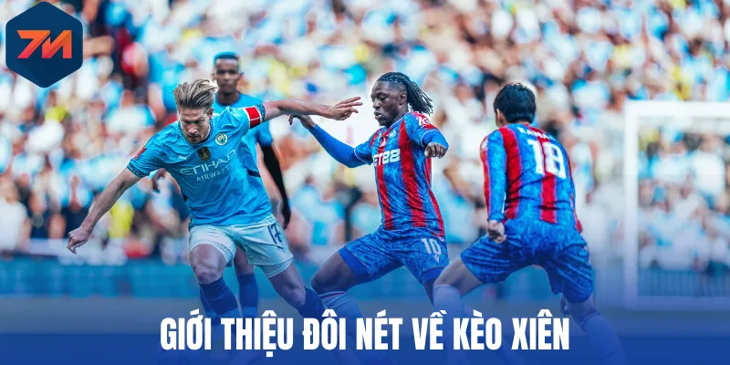 Kèo Xiên - Cược Kết Hợp Nhiều Hình Thức Với Mức Thưởng Cao 1 Giới thiệu đôi nét về kèo xiên