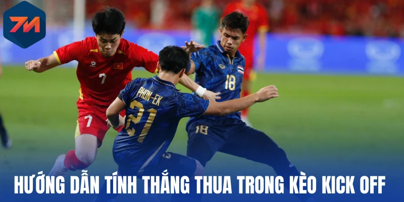 Kèo Kick Off - Hình Thức Cược Giao Bóng Trước Trong Bóng Đá 2 Hướng dẫn tính thắng thua trong kèo kick off