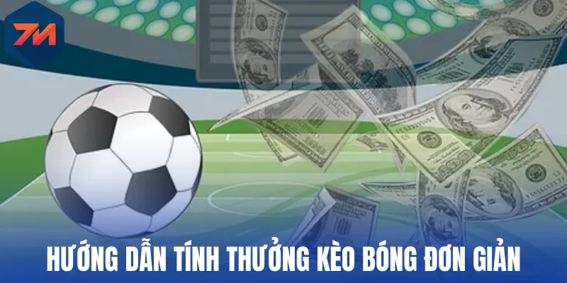 Hướng dẫn tính thưởng kèo đấu đơn giản