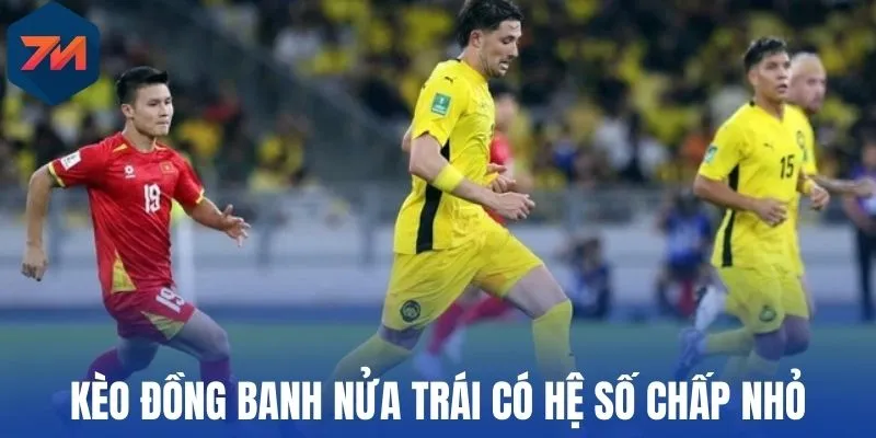 Kèo đồng banh nửa trái có hệ số chấp nhỏ