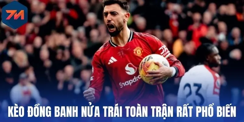 Kèo đồng banh nửa trái toàn trận rất phổ biến