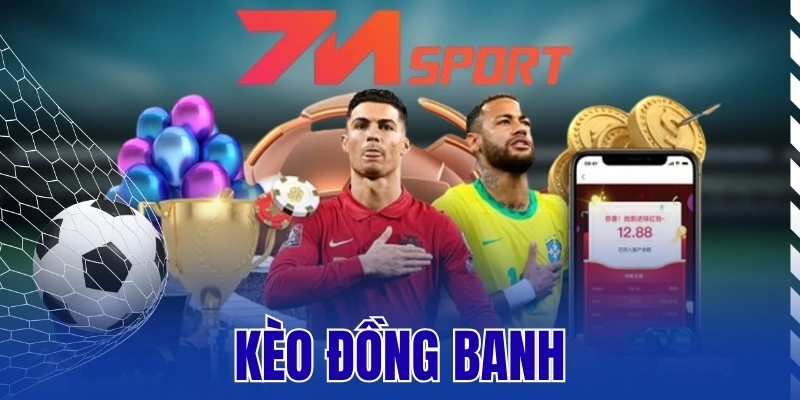 Kèo Đồng Banh – Giải Mã Định Nghĩa Và Chiến Lược Cược