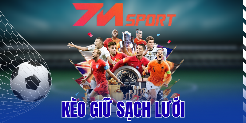 Kèo Giữ Sạch Lưới - Kinh Nghiệm Đặt Cược Thu Lợi Nhuận Lớn 3 Kèo Giữ Sạch Lưới – Kinh Nghiệm Đặt Cược Thu Lợi Nhuận Lớn