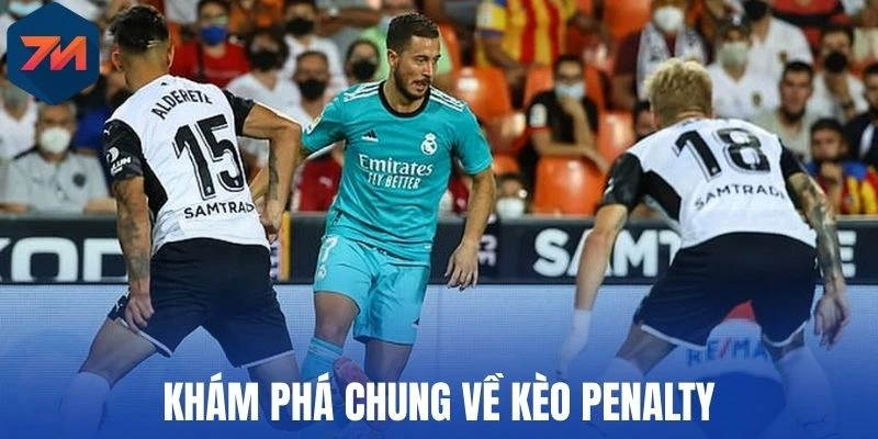 Kèo Penalty - Phương Pháp Bắt Kèo Hot Chuẩn 100% Từ Dân Pro 1 Khám phá chung về kèo penalty