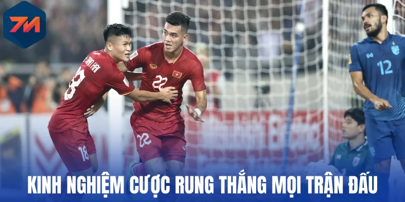 Kèo Rung - Top Cược Thịnh Hành Và Mẹo Bắt Kèo Chuẩn 3 Kinh nghiệm cược rung giúp bạn thắng mọi trận đấu