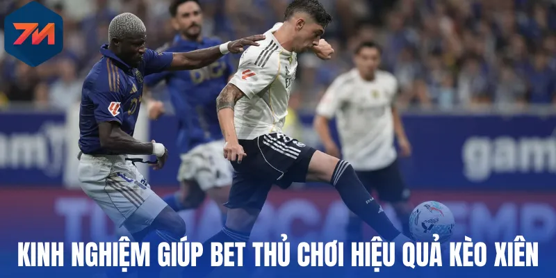 Kèo Xiên - Cược Kết Hợp Nhiều Hình Thức Với Mức Thưởng Cao 3 Kinh nghiệm giúp bet thủ chơi hiệu quả kèo xiên
