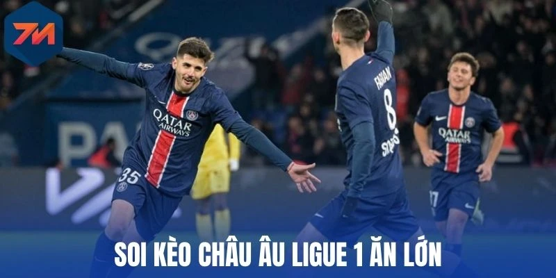 Soi Kèo Ligue 1 - Mẹo Chọn Kèo Thơm Trong Giải VĐQG Pháp 2 Soi kèo châu Âu Ligue 1 ăn lớn