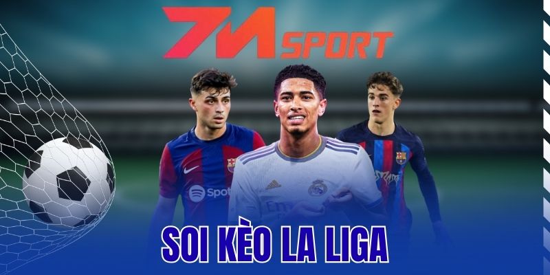 Soi Kèo La Liga - Cập Nhật Thông Tin Cá Cược Chuẩn Xác Nhất 9 Soi Kèo La Liga – Cập Nhật Thông Tin Cá Cược Chuẩn Xác Nhất