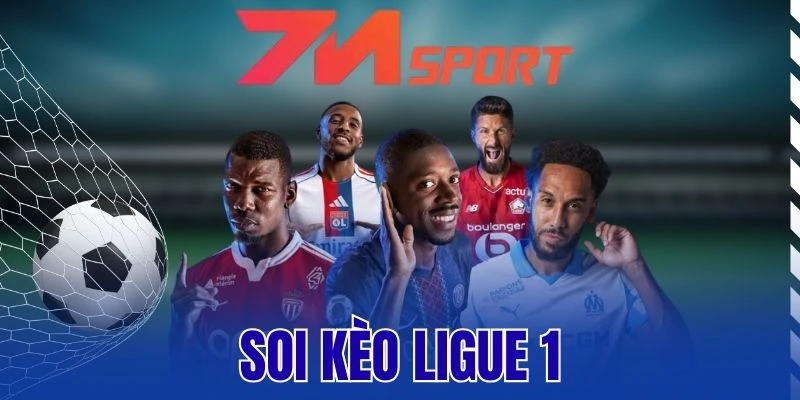 Soi Kèo Ligue 1 – Mẹo Chọn Kèo Thơm Trong Giải VĐQG Pháp