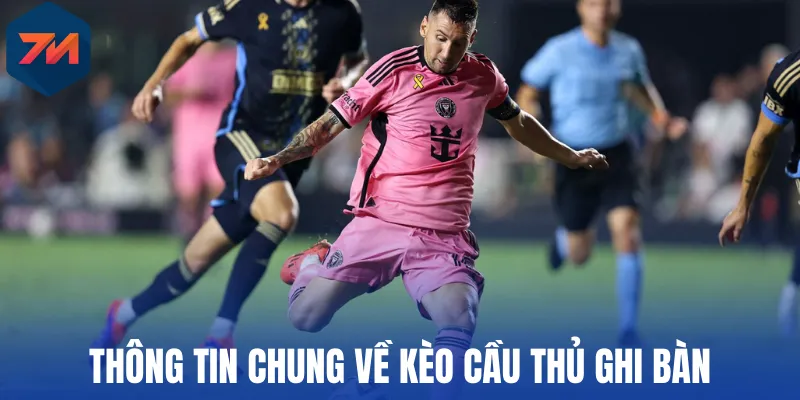 Kèo Cầu Thủ Ghi Bàn - Đầu Tư Chuẩn Cho Chân Sút Tiềm Năng 1 Thông tin chung về kèo cầu thủ ghi bàn