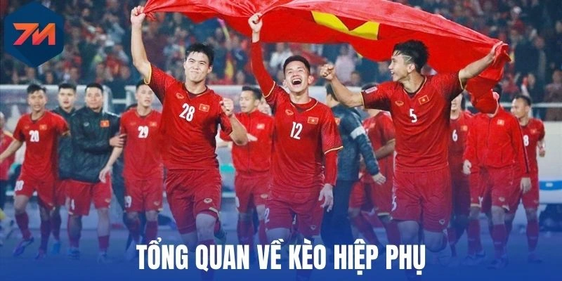Tổng quan về kèo hiệp phụ
