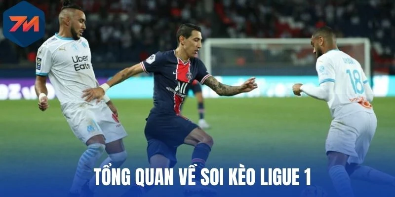 Soi Kèo Ligue 1 - Mẹo Chọn Kèo Thơm Trong Giải VĐQG Pháp 1 Tổng quan về soi kèo Ligue 1