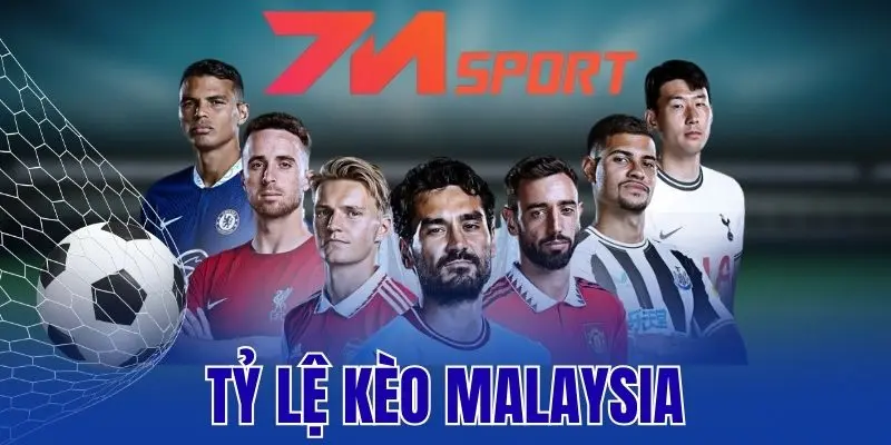 Tỷ Lệ Kèo Malaysia – Cách Hiểu Đúng Và Mẹo Cược Thắng Lớn